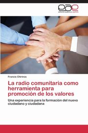 La Radio Comunitaria Como Herramienta Para Promocion de Los Valores, Chirinos Francis