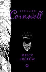 Miecz krlw, Cornwell Bernard