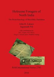 Holocene Foragers of North India, Lukacs John  R.