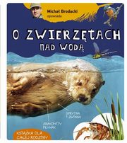 Micha Brodacki opowiada o zwierztach nad wod, Brodacki Micha
