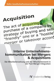 Interne Unternehmenskommunikation bei Mergers & Acquisitions, Gruber Gerald