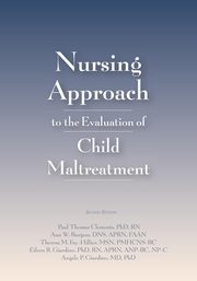 Nursing Approach to the Evaluation of Child Maltreatment, Clements Paul Thomas