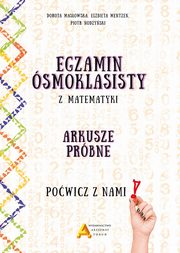 Egzamin smoklasisty z matematyki Arkusze prbne, Masowska Dorota, Mentzen Elbieta, Nodzyski Piotr
