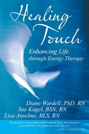 Healing Touch, Wardell RN PhD Diane