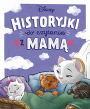 Historyjki do czytania z mam. Disney, zbiorowa praca