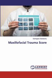 Maxillofacial Trauma Score, Chakraborty Subhagata