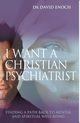 I Want a Christian Psychiatrist, Enoch David