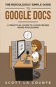 The Ridiculously Simple Guide to Google Docs, La Counte Scott
