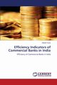 Efficiency Indicators of Commercial Banks in India, Tiwari Shefali