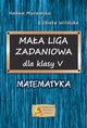 Maa liga zadaniowa dla klasy 5 Matematyka, Murawska Halina, Wiliska Elbieta