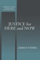Justice for Here and Now, Sterba James P.