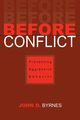 Before Conflict, Byrnes John D.