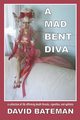 A Mad Bent Diva, Bateman David