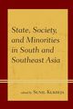 State, Society, and Minorities in South and Southeast Asia, 