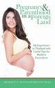 Pregnancy and Parenthood in a Foreign Land, Wongwiboonchai Rebecca