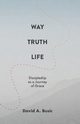 Way, Truth, Life, Busic David A.