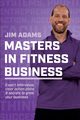 Masters in Fitness Business, Adams Jim