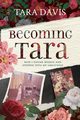 Becoming Tara, Davis Tara