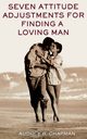 Seven Attitude Adjustments for Finding a Loving Man, Chapman Audrey B.