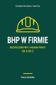 BHP w firmie. Bezpieczestwo i higiena pracy od A do Z 2023, Praca Zbiorowa