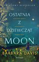 Ostatnia z dziewczt Moon, Davis Barbara