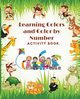 Learning Colors and Color by Number Activity Book- Amazing Colorful pages with animals, Learn and Match the Colors for Toddlers, Fun and Engaging Color by Number, Trace and Color Book for Kids ages 1-4, Care Dare4