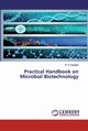 Practical Handbook on Microbial Biotechnology, Diwakar R. P.