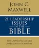 21 Leadership Issues in the Bible, Maxwell John C.