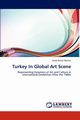 Turkey In Global Art Scene, Barlas Bozkus Seyda