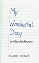 My Wonderful Day, Ayckbourn Alan