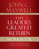 The Leader's Greatest Return Workbook, Maxwell John C.