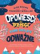 Opowieci dla dzieci ktre chc by odwane, Rovira Alex, Miralles Francesc