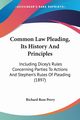 Common Law Pleading, Its History And Principles, Perry Richard Ross