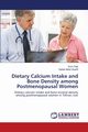 Dietary Calcium Intake and Bone Density among Postmenopausal Women, Tajik Esra