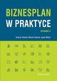 Biznesplan w praktyce, Tokarski Andrzej, Tokarski Maciej, Wjcik Jacek