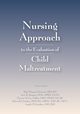 Nursing Approach to the Evaluation of Child Maltreatment, Clements Paul Thomas