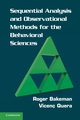 Sequential Analysis and Observational Methods for the Behavioral Sciences, Bakeman Roger