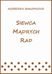 Siewca mdrych rad, Agnieszka Biaomazur