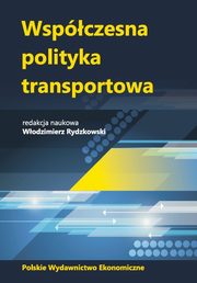 WSPӣCZESNA POLITYKA TRANSPORTOWA, Wodzimierz Rydzkowski