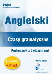Angielski. Czasy gramatyczne. Podrcznik z wiczeniami (e-book+mp3), Dorota Guzik