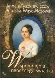 Wspomnienia naocznego wiadka, Anna Potocka