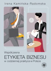 Wspczesna etykieta biznesu w codziennej praktyce w Polsce, Irena Kamiska-Radomska