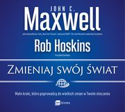 Zmieniaj swj wiat, John C. Maxwell, Rob Hoskins