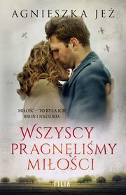 Wszyscy pragnlimy mioci, Agnieszka Je