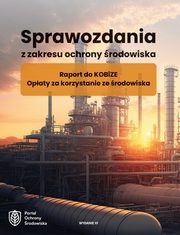 Sprawozdania z zakresu ochrony rodowiska., Praca Zbiorowa