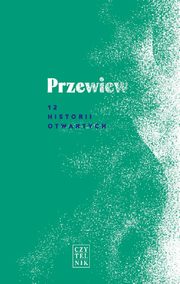 Przewiew. 12 historii otwartych, Praca Zbiorowa