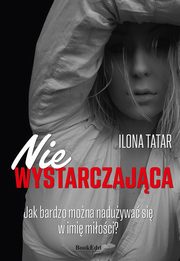 (Nie)wystarczajca, Ilona Tatar