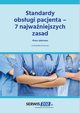 Standardy obsugi pacjenta - 7 najwaniejszych zasad, Praca Zbiorowa
