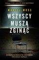 Wszyscy musz zgin, Marcel Moss