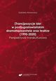 (Trans)pozycje idei w postjugosowiaskim dramatopisarstwie oraz teatrze (1990?2020). Perspektywa transkulturowa, Gabriela Abrasowicz
